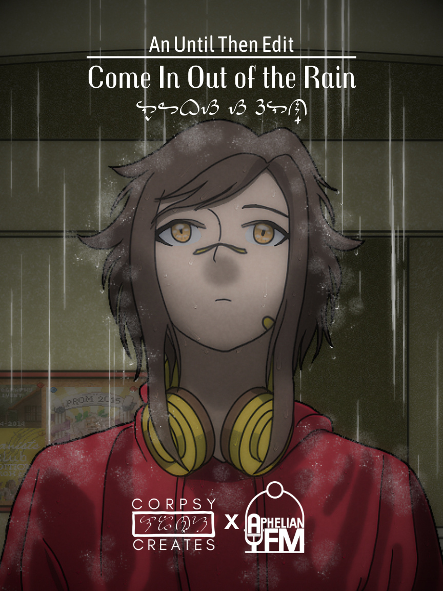 Come In Out of the Rain - An Until Then Edit 17 May 2025